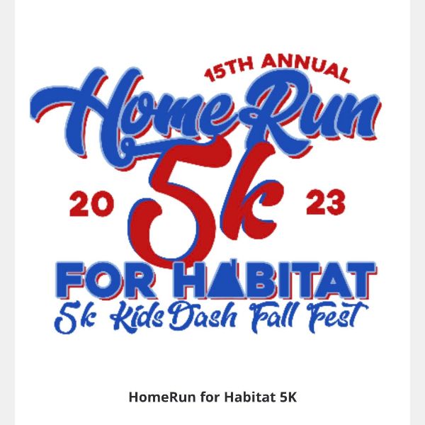 15th Annual HomeRun for Habitat 5K / Kids Dash / Fall Fest