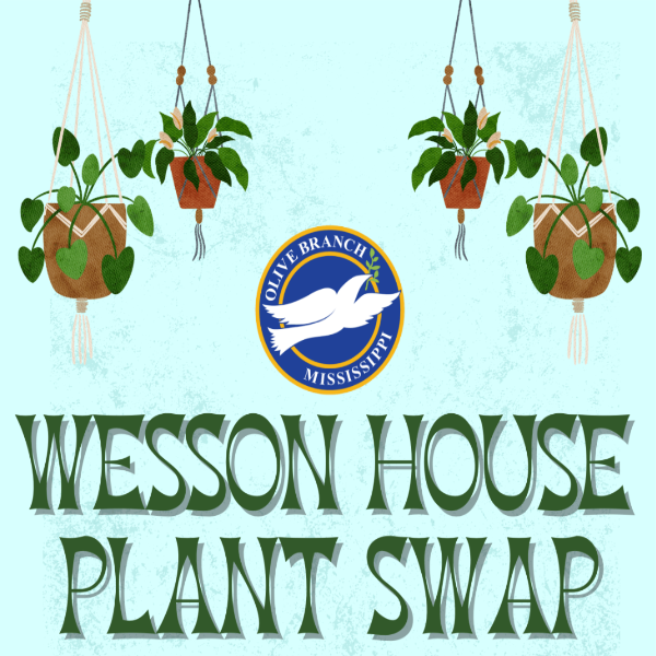 Wesson House Plant Swap & Free Tours Visit DeSoto County