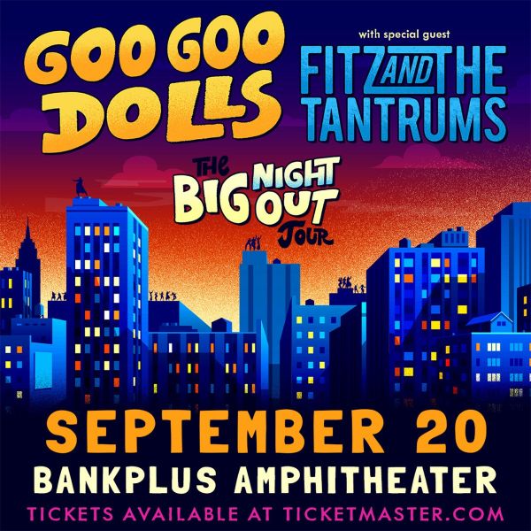 Goo Goo Dolls 'The Big Night Out Tour"