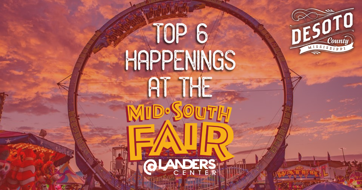 Top 6 happenings at the MidSouth Fair Visit DeSoto County