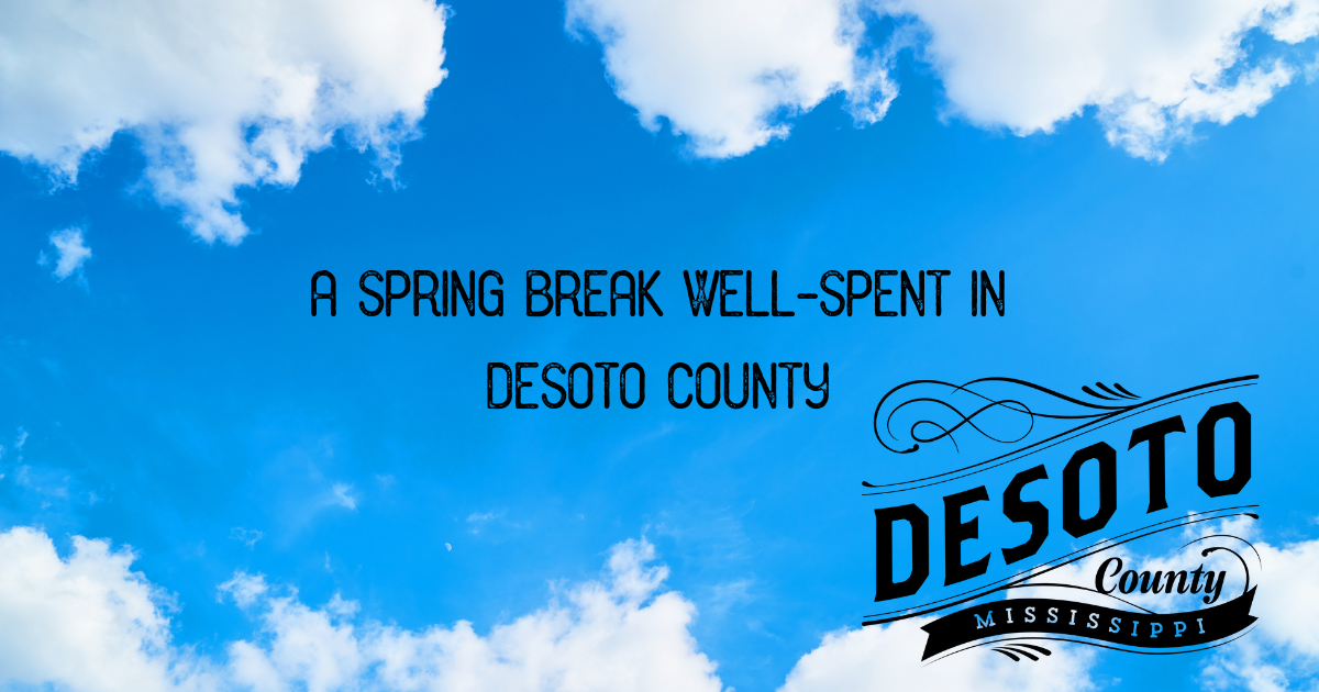 A spring break well-spent in DeSoto County | Visit DeSoto County