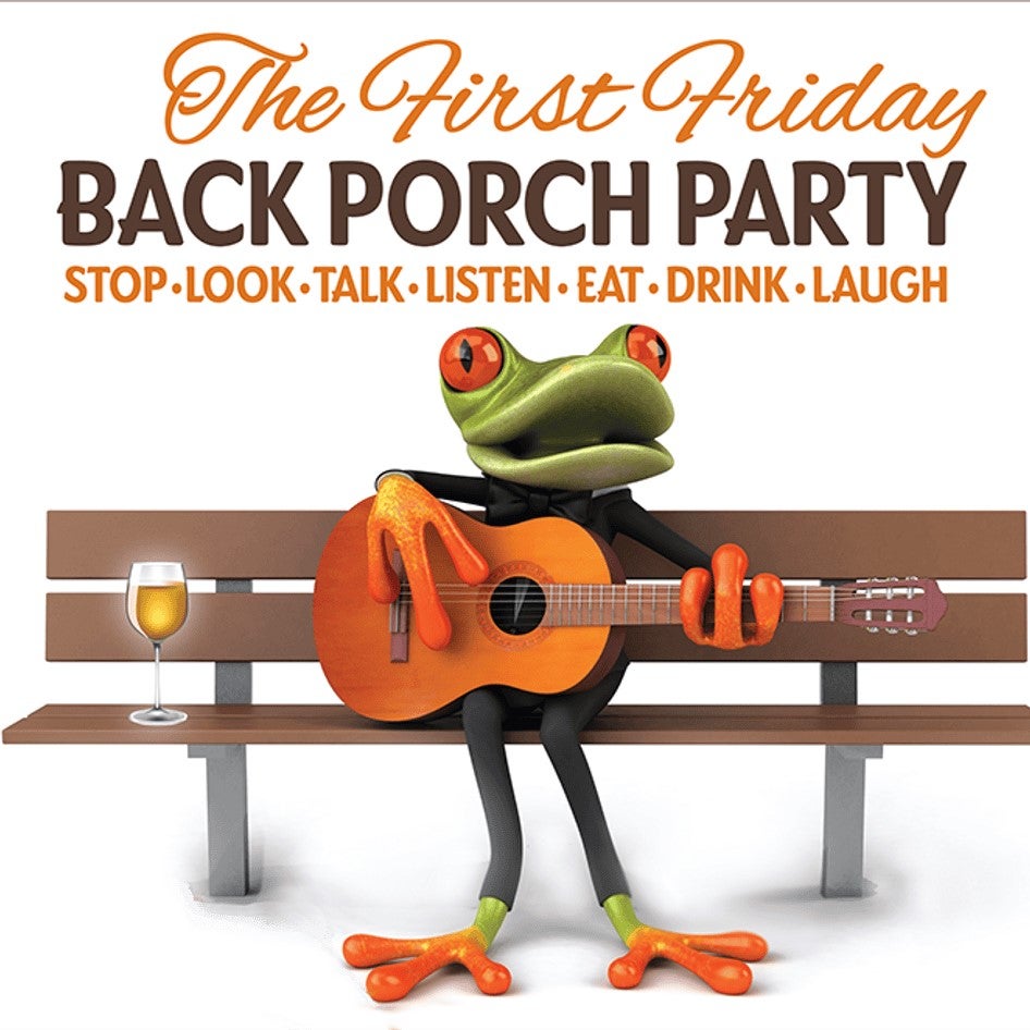 More Info for First Friday Back Porch Party