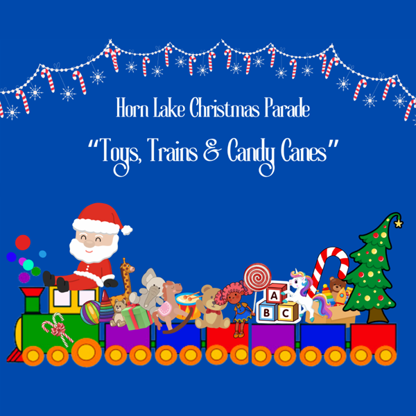 Horn Lake Christmas Parade "Toys, Trains & Candy Canes"