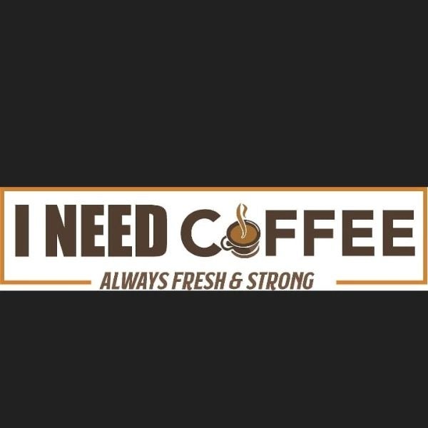 I Need Coffee