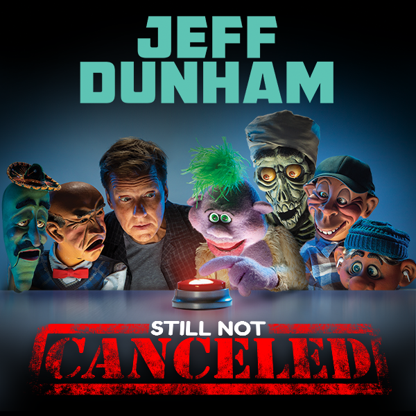 More Info for Jeff Dunham: Still Not Cancelled